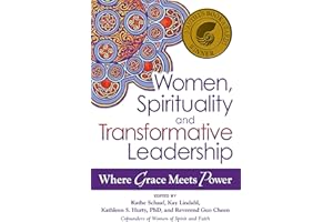 Women, Spirituality and Transformative Leadership: Where Grace Meets Power