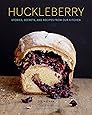 Huckleberry: Stories, Secrets, and Recipes From Our Kitchen (Baking Cookbook, Recipe Book for Cooks)