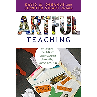 Artful Teaching: Integrating the Arts for Understanding Across the Curriculum, K–8 book cover Artful Teaching: Integrating the Arts for Understanding Across the Curriculum, K–8 book cover