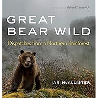 Great Bear Wild: Dispatches from a Northern Rainforest