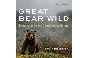 Great Bear Wild: Dispatches from a Northern Rainforest
