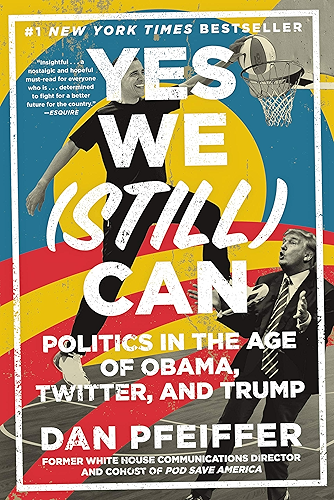 Download Yes We (Still) Can: Politics in the Age of Obama, Twitter, and Trump (English Edition) PDF