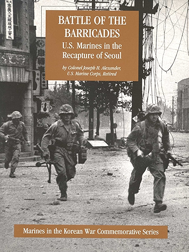 Download Battle Of The Barricades: U.S. Marines In The Recapture Of Seoul [Illustrated Edition] (Marines In The Korean War Commemorative Series Book 2) (English Edition) PDF