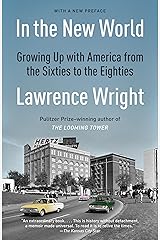 In the New World: Growing Up with America from the Sixties to the Eighties Kindle Edition