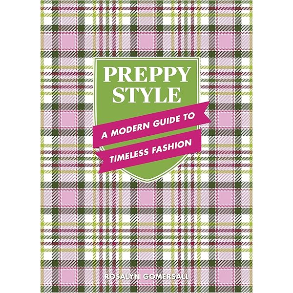 Seven Sisters Style: The All-American Preppy Look: Tuite, Rebecca