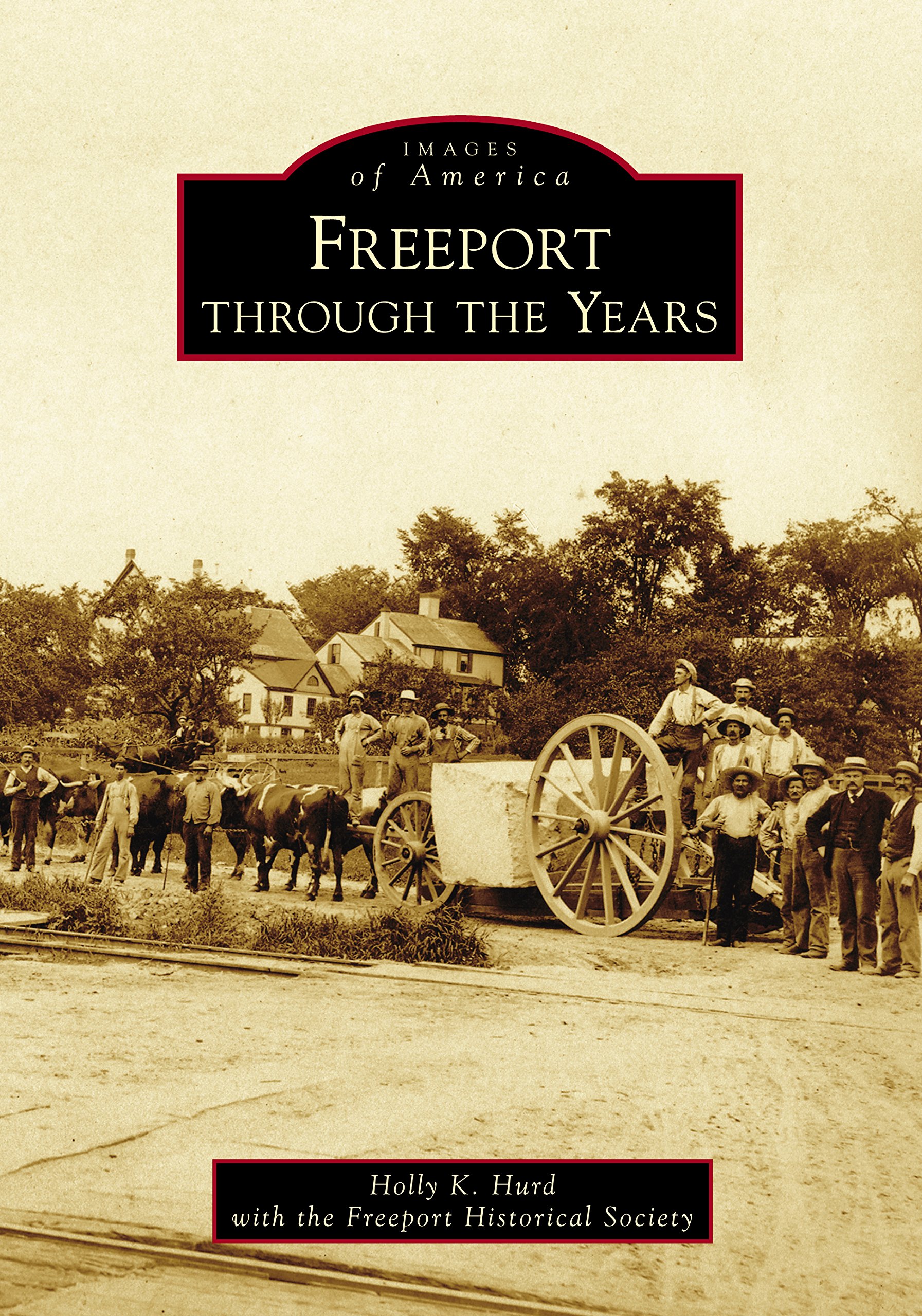 Freeport Through The Years Images Of America Holly K Hurd With