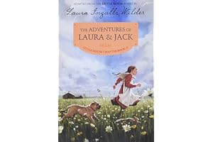 The Adventures of Laura & Jack: Reillustrated Edition – A True Frontier Story About a Pioneer Girl and Her Loyal Dog for Kids