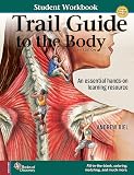 Student Workbook for Biel's Trail Guide to The Body