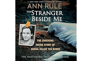The Stranger Beside Me: The Shocking True Story of Serial Killer Ted Bundy