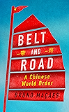 Belt and Road: A Chinese World Order