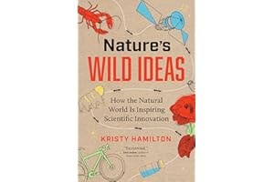 Nature's Wild Ideas: How the Natural World is Inspiring Scientific Innovation