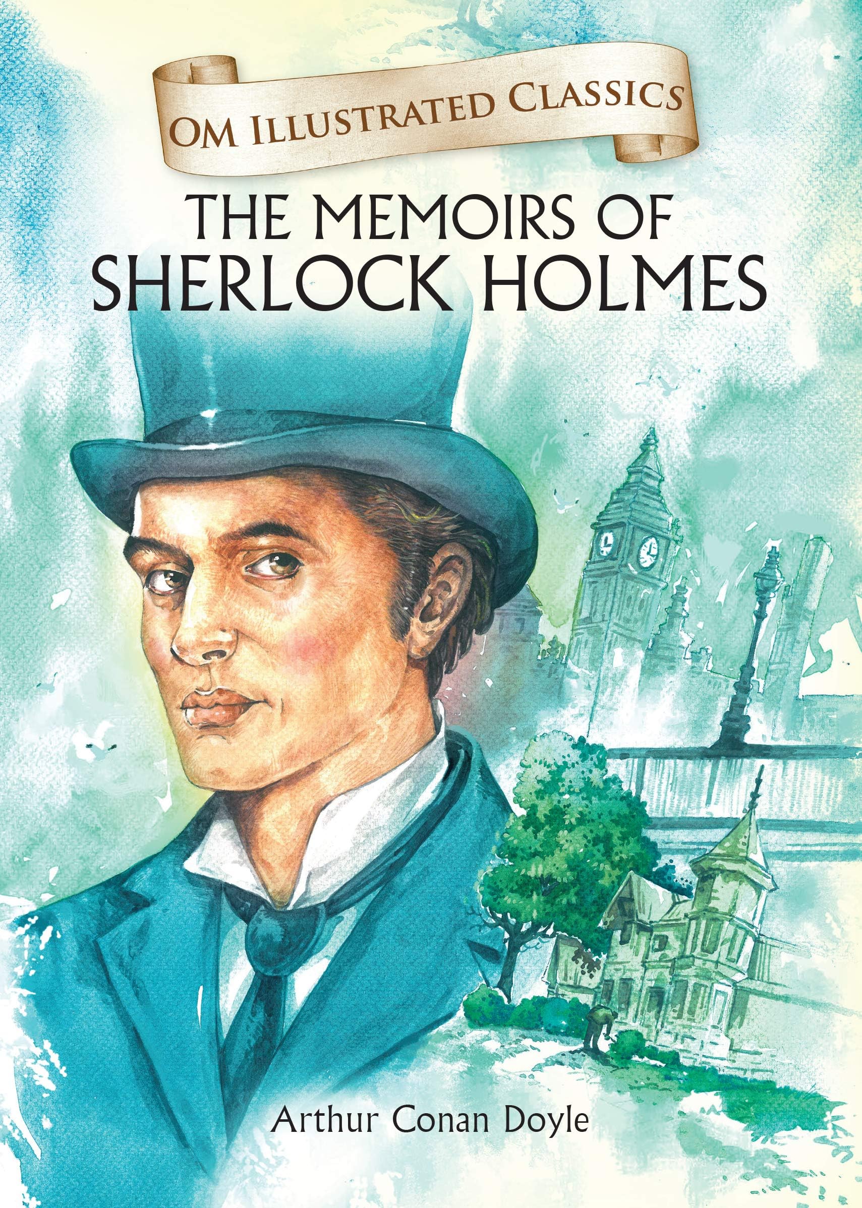The Memoirs of Sherlock Holmes : Illustrated abridged Classics (Om Illustrated Classics)