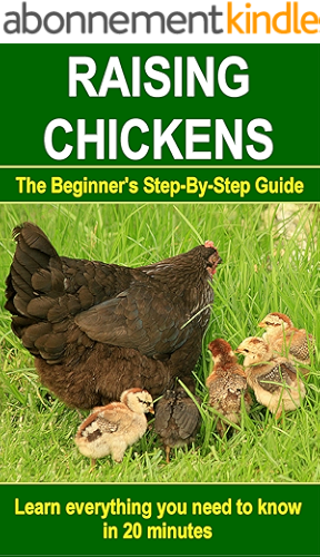 Download Raising Chickens : Step-By-Step to learn everything you need to know in 20 minutes (Keeping, Caring & Setting Up a Chicken Home, Feeding, Building a Playground, ... Trust) (Animal Book 1) (English Edition) PDF