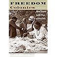Freedom Colonies: Independent Black Texans in the Time of Jim Crow (Jack and Doris Smothers Series in Texas History, Life, an
