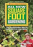All New Square Foot Gardening II: The Revolutionary Way to Grow More in Less Space