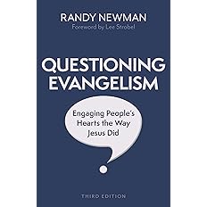 Questioning Evangelism, Third Edition: Engaging People's Hearts the Way Jesus Did