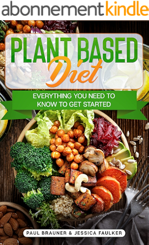 Download Plant Based Diet: Everything You Need to Know to Get Started (English Edition) PDF