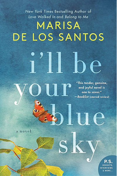 I Ll Be Your Blue Sky A Novel Kindle Edition By De Los Santos Marisa Literature Fiction Kindle Ebooks Amazon Com