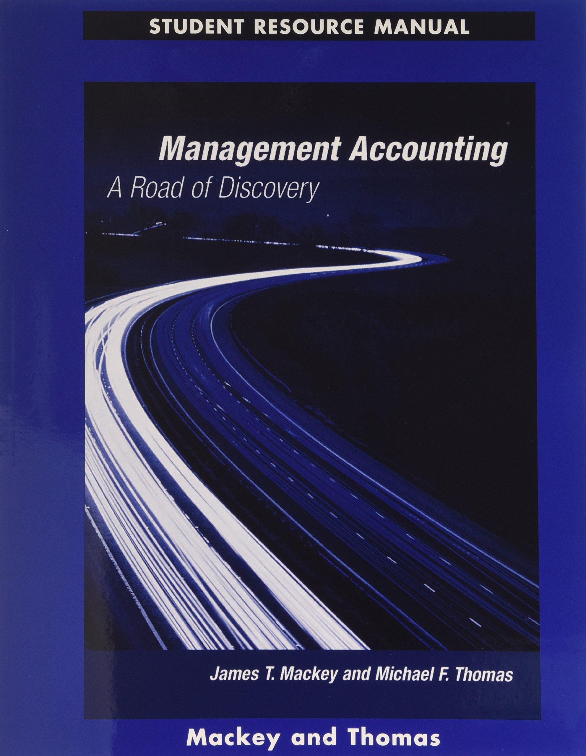 Management Accounting: A Road of Discovery: Amazon.co.uk: James E. Mackey,  Michael Thomas: 9780324000696: Books