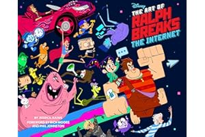 The Art of Ralph Breaks the Internet: Wreck-It Ralph 2: (A Behind-the-Scenes Look at the Making of the Disney Film, Animation Book, Gift for Animators) (Disney x Chronicle Books)