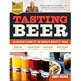 Tasting Beer, 2nd Edition: An Insider's Guide to the World's Greatest Drink
