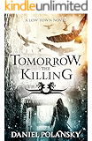 Tomorrow, the Killing (Low Town Book 2)