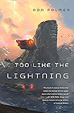 Too Like the Lightning: Book One of Terra Ignota