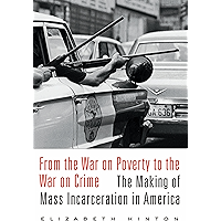 From the War on Poverty to the War on Crime: The Making of Mass Incarceration in America book cover