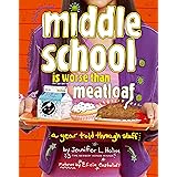 Middle School Is Worse Than Meatloaf: A Year Told Through Stuff