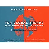 Ten Global Trends Every Smart Person Should Know: And Many Others You Will Find Interesting
