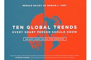 Ten Global Trends Every Smart Person Should Know: And Many Others You Will Find Interesting