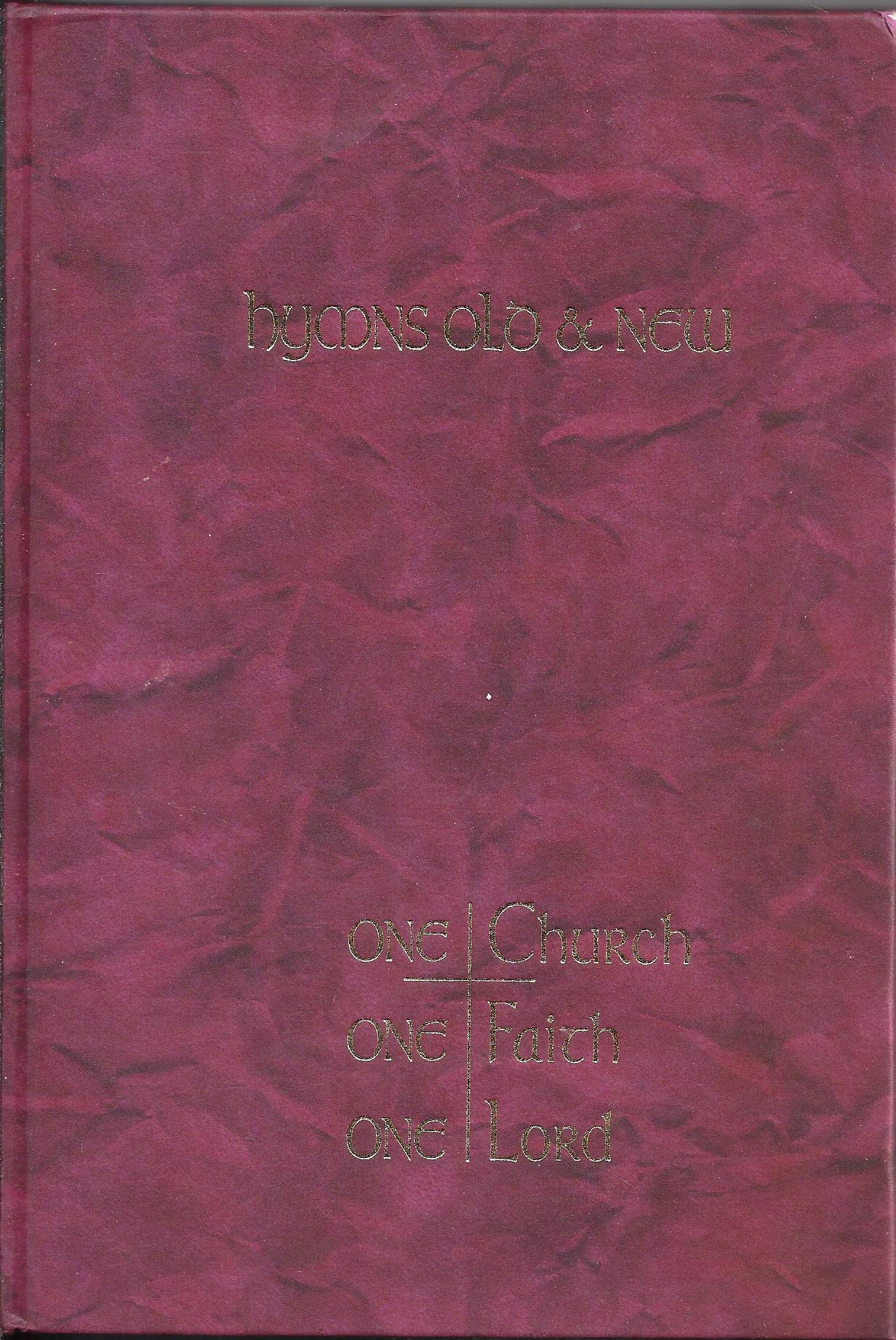 Hymns Old & New - One Church. One Faith. One Lord: One Church. One Faith. One Lord
