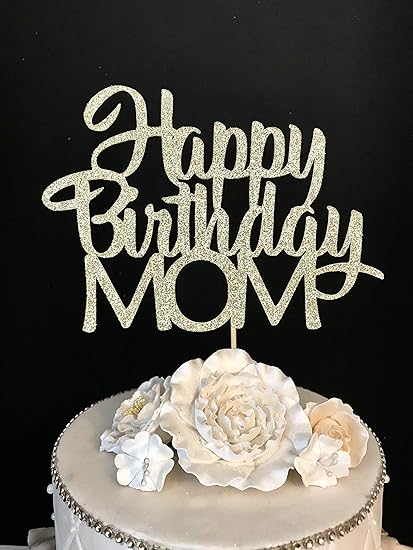 Amazon Com Happy Birthday Mom Cake Topper Arts Crafts Sewing