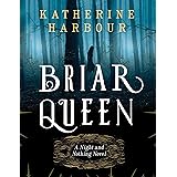 Briar Queen: A Night and Nothing Novel (Night And Nothing Novels Book 2)