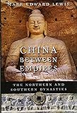 China between Empires: The Northern and Southern Dynasties (History of Imperial China)