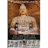 China between Empires: The Northern and Southern Dynasties (History of Imperial China)
