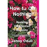 How to Do Nothing: Resisting the Attention Economy
