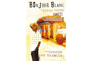 Bonjour Blanc: A Journey Through Haiti
