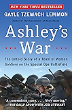 Ashley's War: The Untold Story of a Team of Women Soldiers on the Special Ops Battlefield