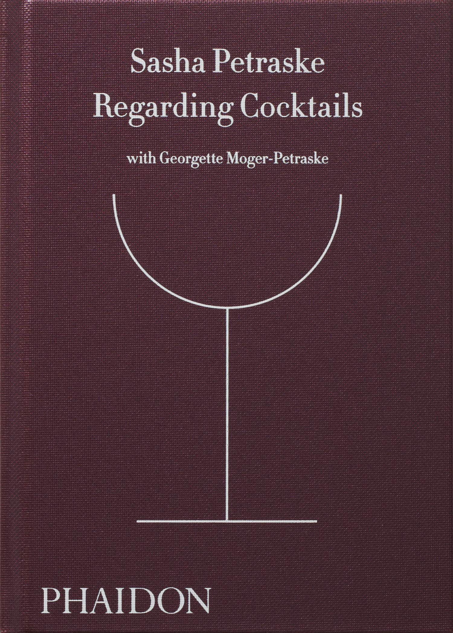 Regarding Cocktails (From Legendary Bartender, Sasha Petraske)