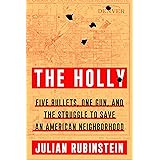 The Holly: Five Bullets, One Gun, and the Struggle to Save an American Neighborhood