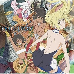 【早期購入特典】RE-ILLUSION(TVアニメ「ソード・オラトリア ダンジョンに出会いを求めるのは間違っているだろうか外伝」オープニングテーマ)(アニメ盤)(「ソード・オラトリア ダンジョンに出会いを求めるのは間違っているだろうか外伝」OP/EDアニメ盤同時購入特典:アニメ版権B2両面ポスター引換シリアルコード付)