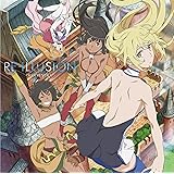 RE-ILLUSION(TVアニメ「ソード・オラトリア ダンジョンに出会いを求めるのは間違っているだろうか外伝」オープニングテーマ)(アニメ盤)