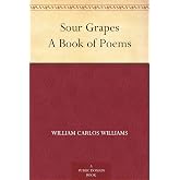 Sour Grapes A Book of Poems