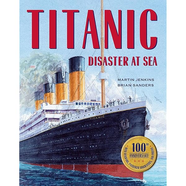 Titanic: Jenkins, Martin, Sanders, Brian: 9780763637958: Amazon