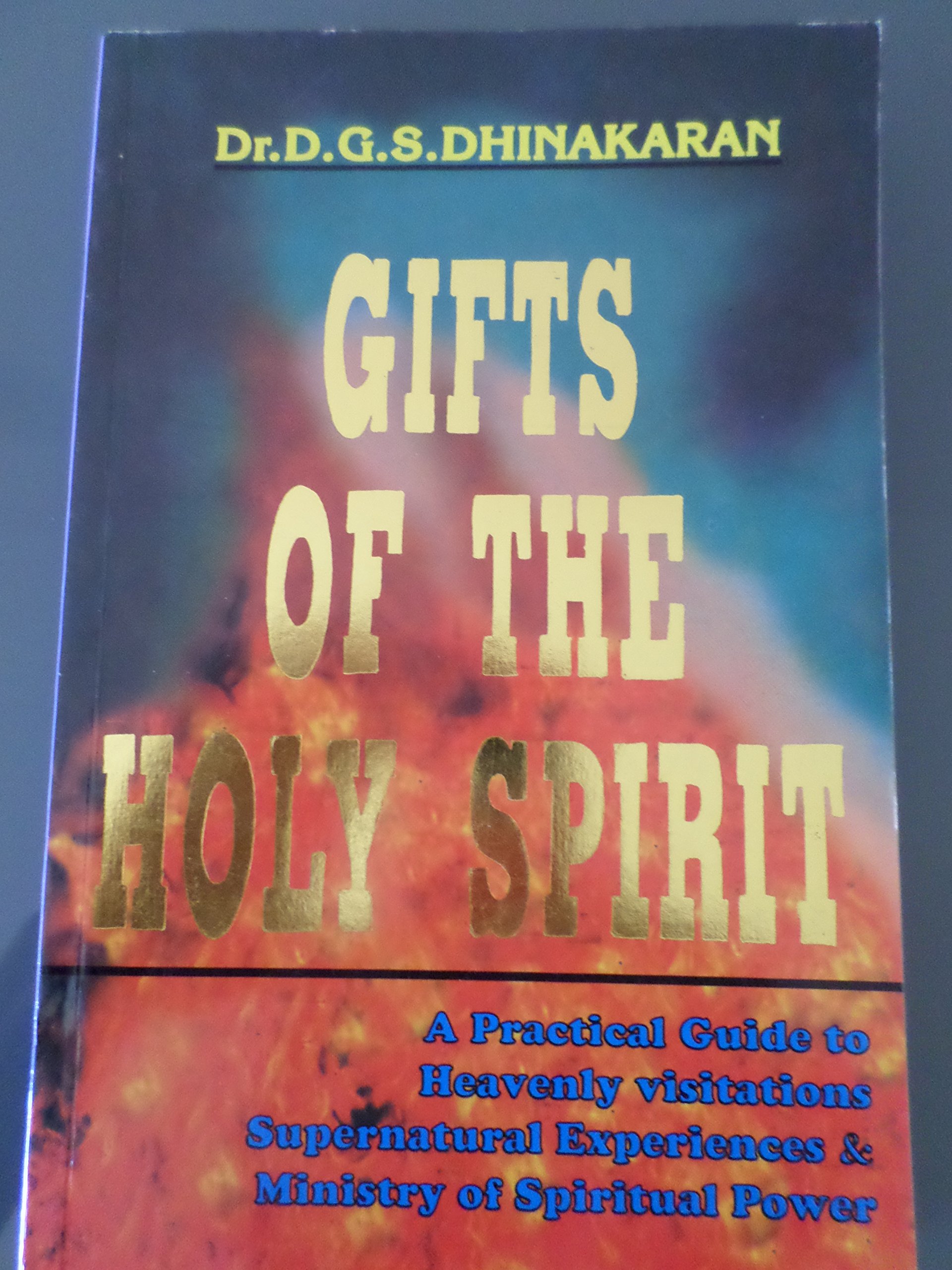 Gifts Of The Holy Spirit A Practical Guide To Heavenly Visitations Supernatural Experiences Ministry Of Spiritual Power Dr D G S Dhinakaran Dr D G S Dhinakaran Amazon Com Books dr d g s dhinakaran