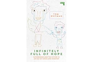 Infinitely Full of Hope: Fatherhood and the Future in an Age of Crisis and Disaster