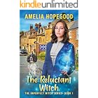 The Reluctant Witch: A Paranormal Cozy Mystery (The Imperfect Witch Book 1)