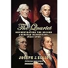 The Quartet: Orchestrating the Second American Revolution, 1783-1789
