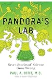 Pandora's Lab: Seven Stories of Science Gone Wrong